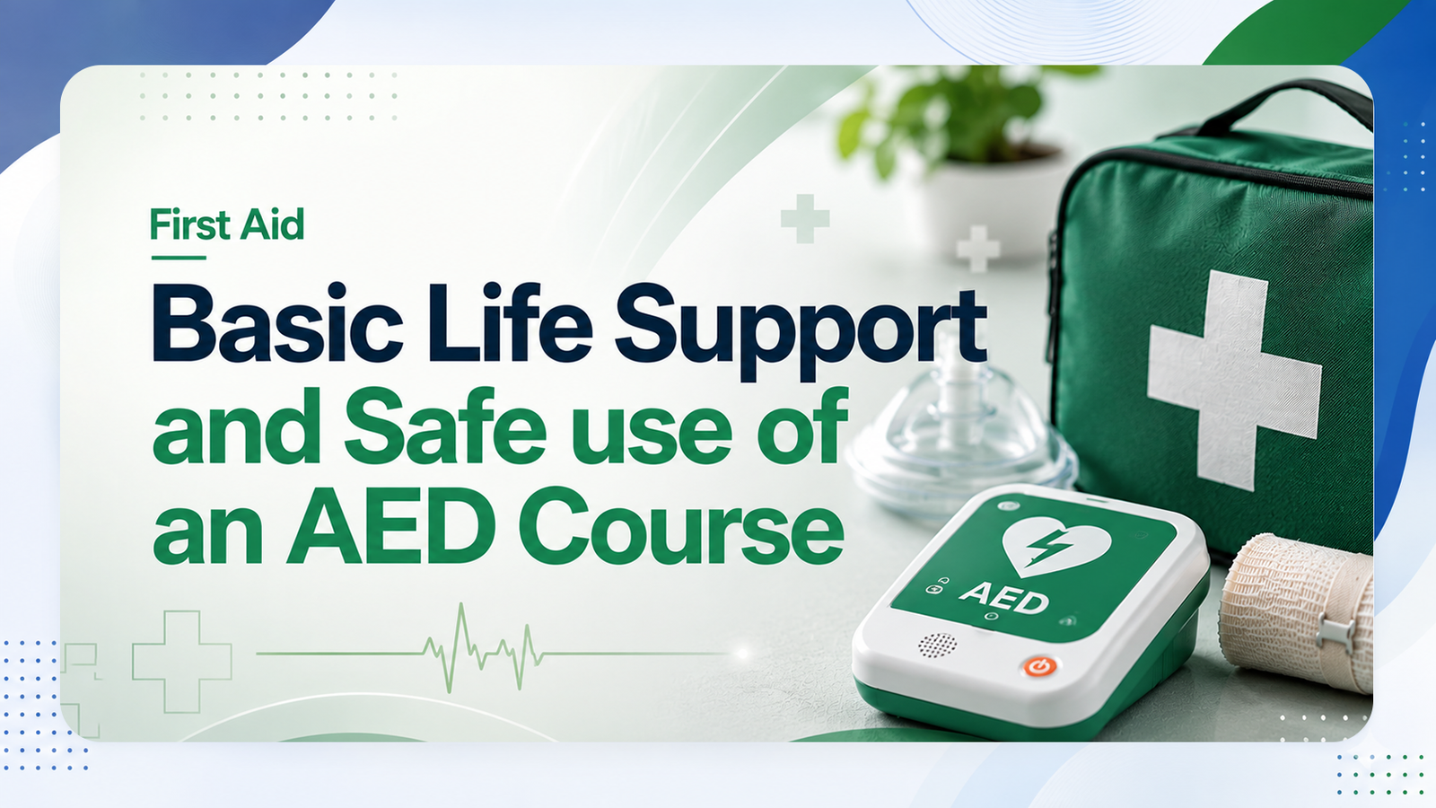 Basic Life Support and Safe use of an AED Course