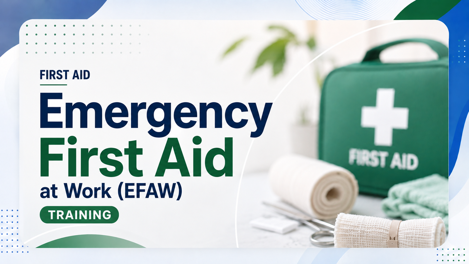 Emergency First Aid at Work (EFAW) Training