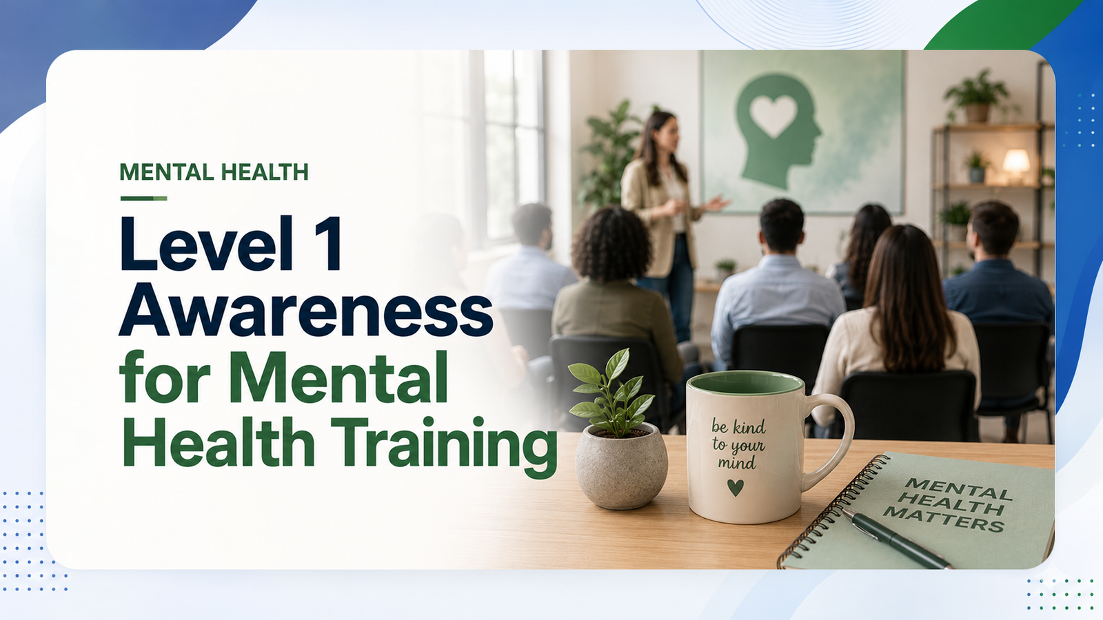 Level 1 Awareness for Mental Health Training